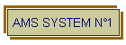AMS SYSTEM N�1