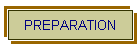 PREPARATION